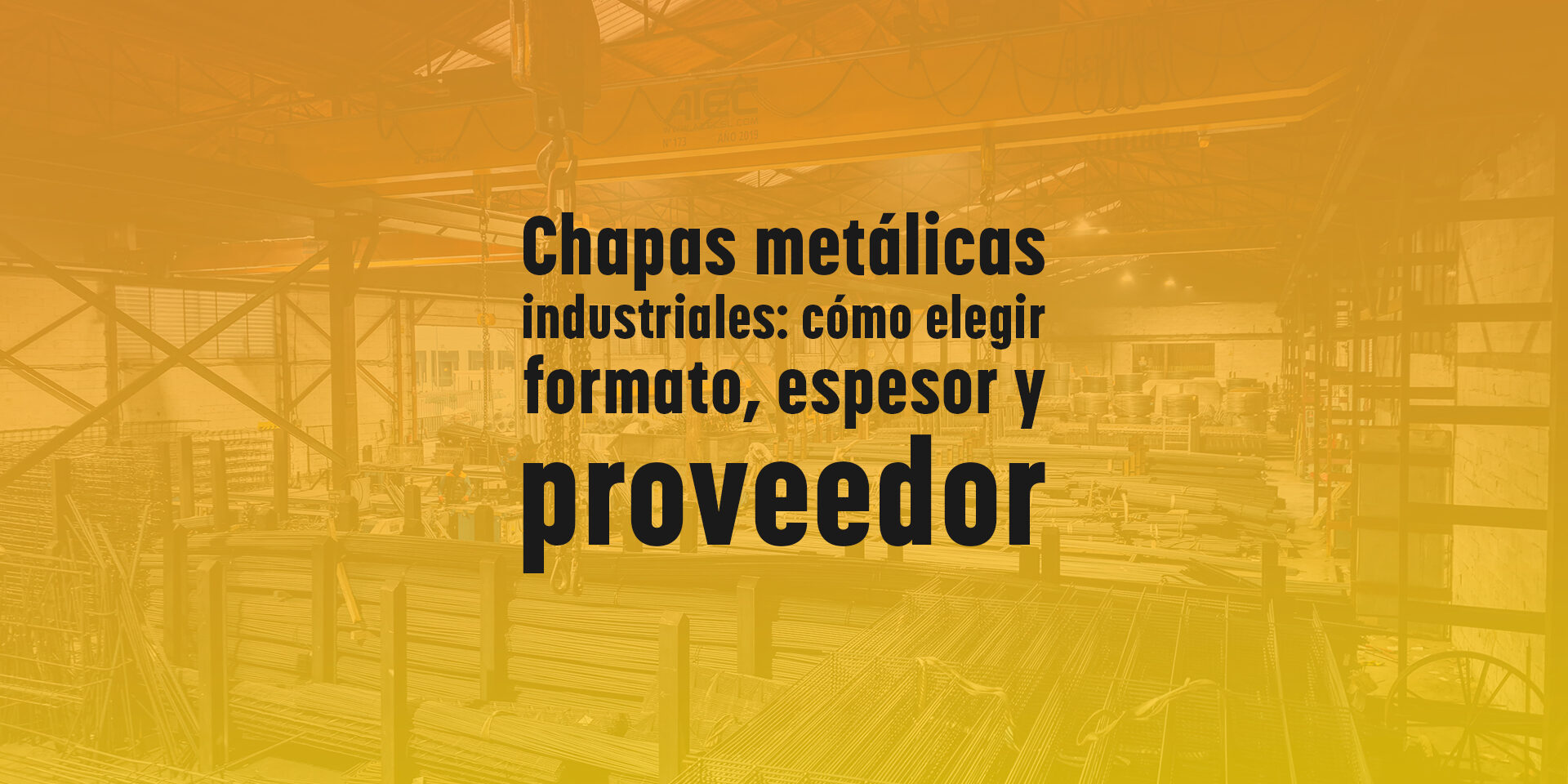 Chapas metálicas industriales: cómo elegir formato, espesor y proveedor Chapas metálicas industriales: cómo elegir formato, espesor y proveedor