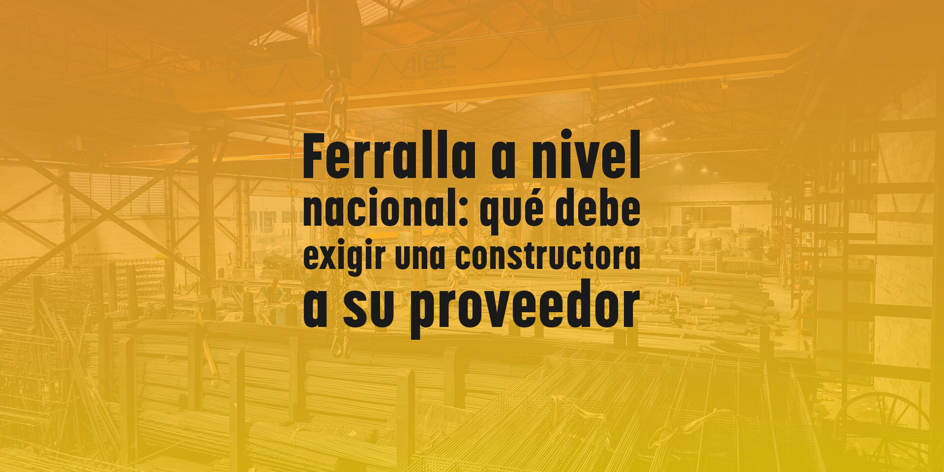 Ferralla a nivel nacional: qué debe exigir una constructora a su proveedor-a-nivel-nacional-que-debe-exigir-una-constructora-a-su-proveedor Ferralla a nivel nacional: qué debe exigir una constructora a su proveedor