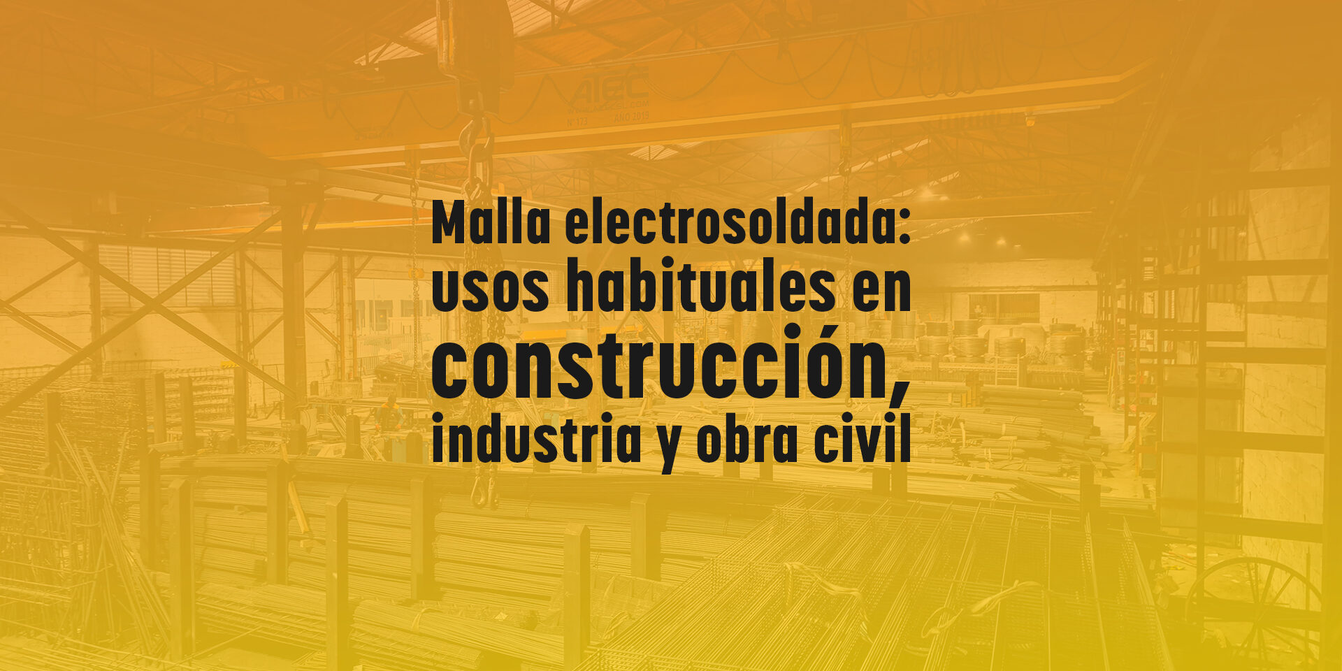 Malla electrosoldada: usos habituales en construcción, industria y obra civil