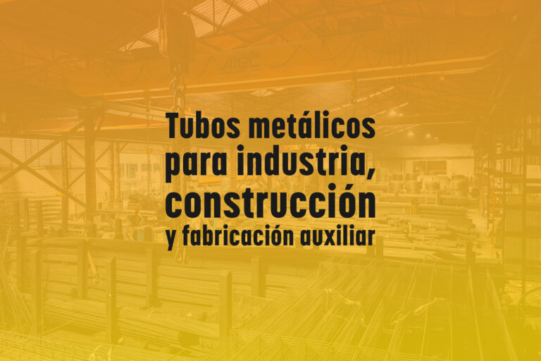 Tubos metálicos para industria, construcción y fabricación auxiliar