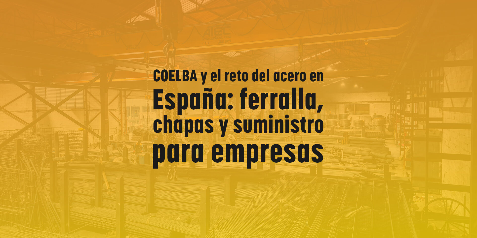 COELBA y el reto del acero en España: ferralla, chapas y suministro para empresas COELBA y el reto del acero en España: ferralla, chapas y suministro para empresas